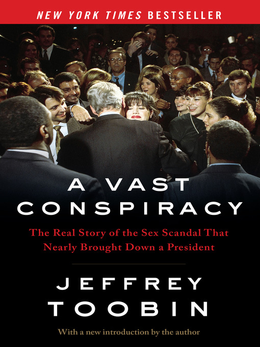 Title details for A Vast Conspiracy by Jeffrey Toobin - Available
